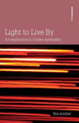 Light to Live By: An exploration in Quaker Spirituality by Rex Ambler Paperback Book