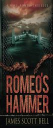 Romeo's Hammer (A Mike Romeo Thriller) by James Scott Bell Paperback Book