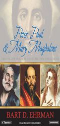 Peter, Paul and Mary Magdalene: The Followers of Jesus in History and Legend by Bart D. Ehrman Paperback Book
