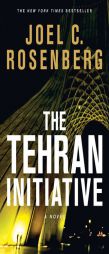 The Tehran Initiative by Joel C. Rosenberg Paperback Book