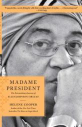 Madame President: The Extraordinary Journey of Ellen Johnson Sirleaf by Helene Cooper Paperback Book