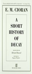 A Short History of Decay by E. M. Cioran Paperback Book