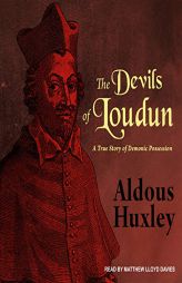 The Devils of Loudun: A True Story of Demonic Possession by Aldous Huxley Paperback Book