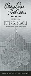 The Line Between by Peter S. Beagle Paperback Book