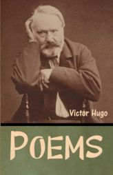 Poems by Victor Hugo Paperback Book