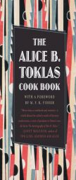 The Alice B. Toklas Cook Book by Alice B. Toklas Paperback Book