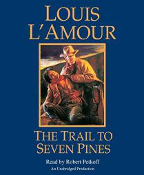 The Trail to Seven Pines by Louis L'Amour Paperback Book