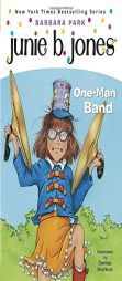Junie B., First Grader: One-Man Band (Junie B. Jones, No. 22) by Barbara Park Paperback Book