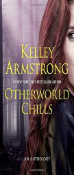 Otherworld Chills by Kelley Armstrong Paperback Book