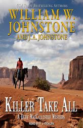 Killer Take All (Duff MacCallister Western) by William W. Johnstone Paperback Book