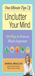 One-Minute Tips Unclutter Your Mind: 500 Tips for Focusing on What's Important by Not Available Paperback Book