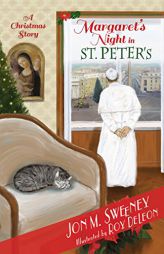 Margaret's Night in St. Peter's (A Christmas Story) (The Pope's Cat) by Jon M. Sweeney Paperback Book