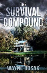The Survival Compound by Wayne Bosak Paperback Book