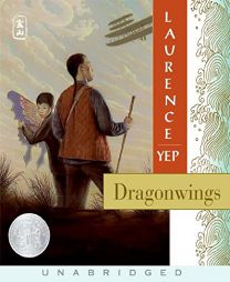 Dragonwings: Golden Mountain Chronicles:1903 by Laurence Yep Paperback Book