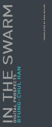 In the Swarm: Digital Prospects by Byung-Chul Han Paperback Book