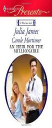 An Heir for the Millionaire: The Greek and the Single Mom\The Millionaire's Contract Bride by Julia James Paperback Book