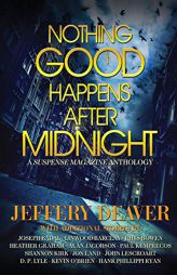 Nothing Good Happens After Midnight: A Suspense Magazine Anthology by Jeffery Deaver Paperback Book