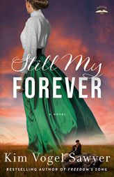 Still My Forever: A Novel by Kim Vogel Sawyer Paperback Book