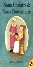 Nana Upstairs and Nana Downstairs by Tomie dePaola Paperback Book