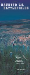 Haunted U.S. Battlefields: Ghosts, Hauntings, and Eerie Events from America's Home Front by Daniel Cohen Paperback Book