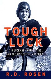 Tough Luck: Sid Luckman, Murder, Inc., and the Rise of the Modern NFL by  Paperback Book
