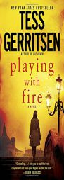 Playing with Fire: A Novel by Tess Gerritsen Paperback Book