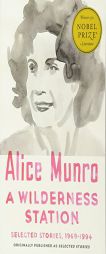 A Wilderness Station: Selected Stories, 1968-1994 (Vintage International) by Alice Munro Paperback Book