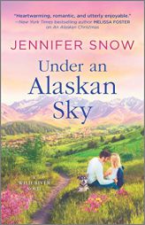 Under an Alaskan Sky (A Wild River Novel) by Jennifer Snow Paperback Book