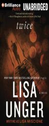 Twice: A Novel (Lydia Strong Series) by Lisa Unger Paperback Book