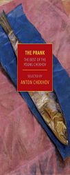 A Prank: The Best of Young Chekhov by Anton Pavlovich Chekhov Paperback Book