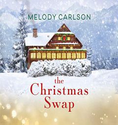 The Christmas Swap by Melody Carlson Paperback Book