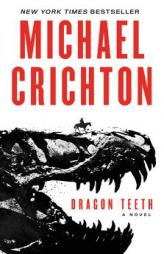 Dragon Teeth: A Novel by Michael Crichton Paperback Book