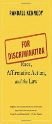For Discrimination: Race, Affirmative Action, and the Law by Randall Kennedy Paperback Book