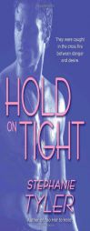 Hold On Tight by Stephanie Tyler Paperback Book