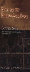 Blood on the Dining-Room Floor: A Murder Mystery by Gertrude Stein Paperback Book