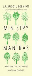 Ministry Mantras: Language for Cultivating Kingdom Culture by J. R. Briggs Paperback Book