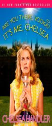 Are You There, Vodka? It's Me, Chelsea by Chelsea Handler Paperback Book