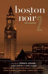Boston Noir 2: The Classics by Dennis Lehane Paperback Book