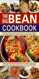 The Big Bean Cookbook: Everything You Need To Know About Beans, Grains, Pulses And Legumes, Including Rice, Split Peas, Chickpeas, Couscous, Bulgur Wh by Nicola Graimes Paperback Book