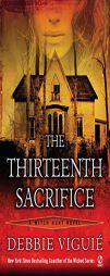 The Thirteenth Sacrifice: A Witch Hunt Novel by Debbie Viguie Paperback Book