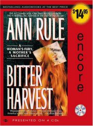 Bitter Harvest: A Woman's Fury, a Mother's Sacrifice by Ann Rule Paperback Book