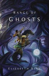 Range of Ghosts by Elizabeth Bear Paperback Book