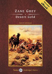 Desert Gold by Zane Grey Paperback Book