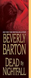 Dead By Nightfall (Dead By Trilogy) by Beverly Barton Paperback Book