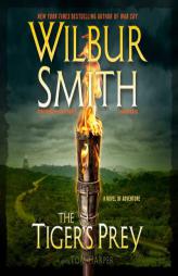 The Tiger's Prey: A Novel of Adventure  (Courtney Family Series, Book 15) by Wilbur Smith Paperback Book