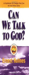Can We Talk To God? by Ernest Holmes Paperback Book