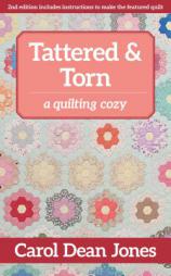 Tattered & Torn: A Quilting Cozy by Carol Dean Jones Paperback Book