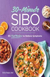 30-Minute Sibo Cookbook: 65 Fast Recipes to Relieve Symptoms by Kristy Regan Paperback Book