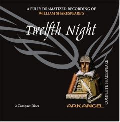 Twelfth Night (Arkangel Complete Shakespeare) by William Shakespeare Paperback Book