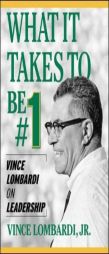 What It Takes to Be #1 : Vince Lombardi on Leadership by Vince Lombardi Paperback Book